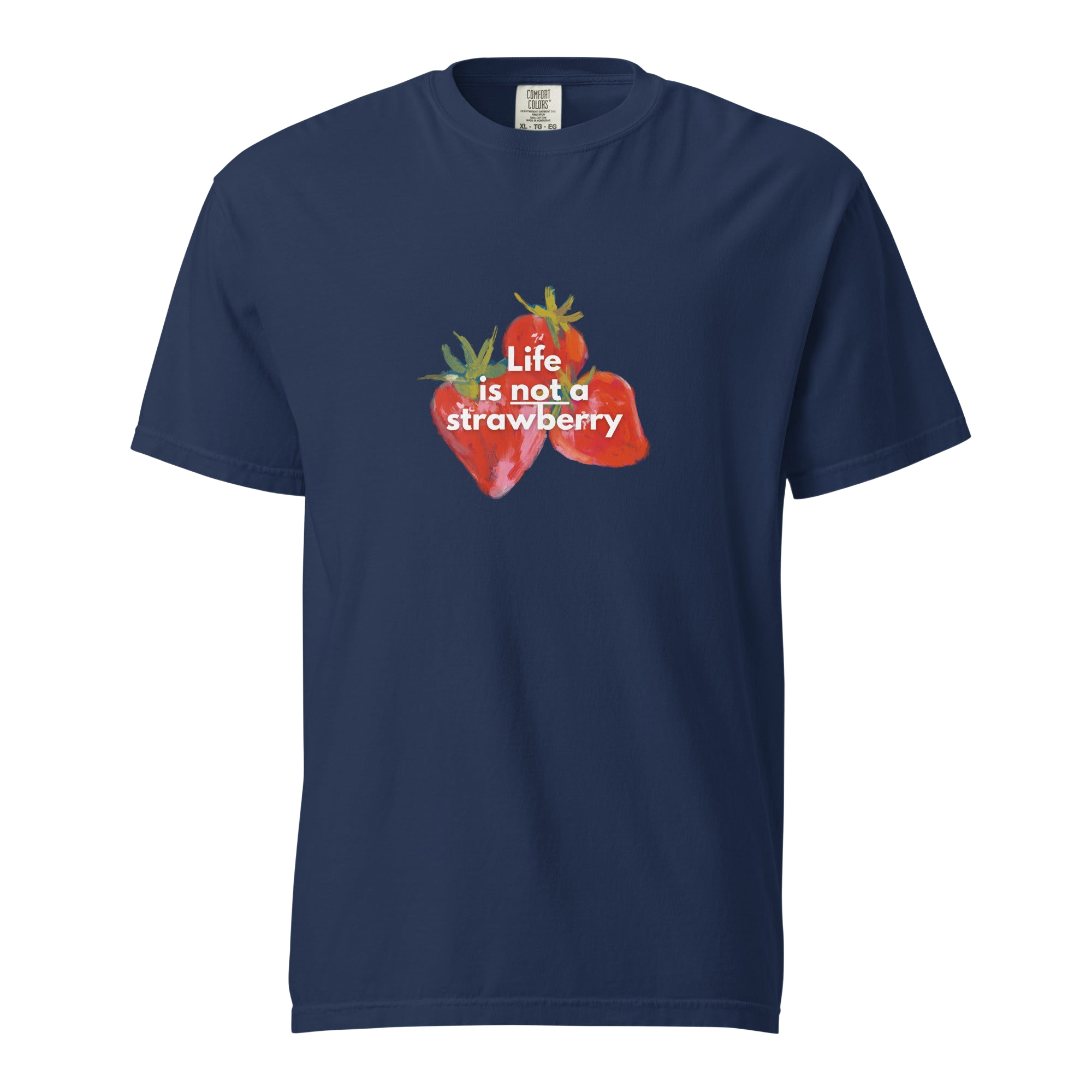 Life is Not a Strawberry - Unisex T-Shirt